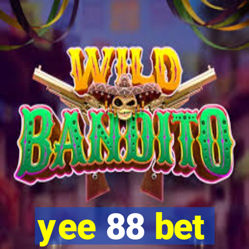 yee 88 bet